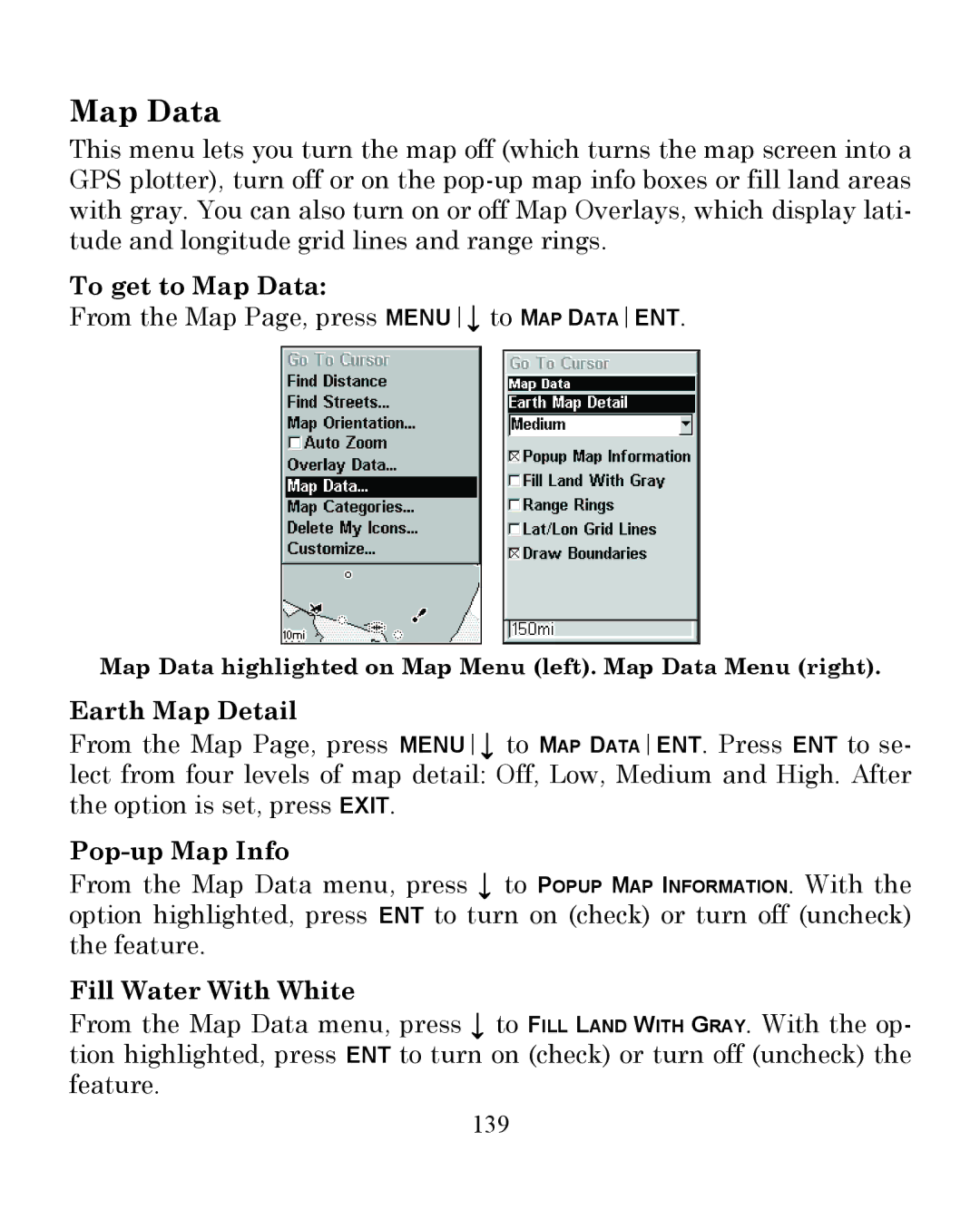 Eagle Electronics 350 S/MAP manual To get to Map Data, Earth Map Detail, Pop-up Map Info, Fill Water With White 