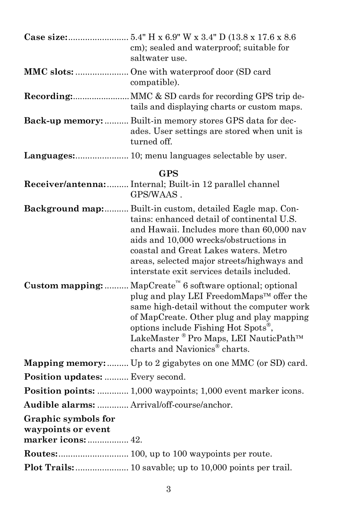 Eagle Electronics 502C Built-in memory stores GPS data for dec, Ades. User settings are stored when unit is, Turned off 