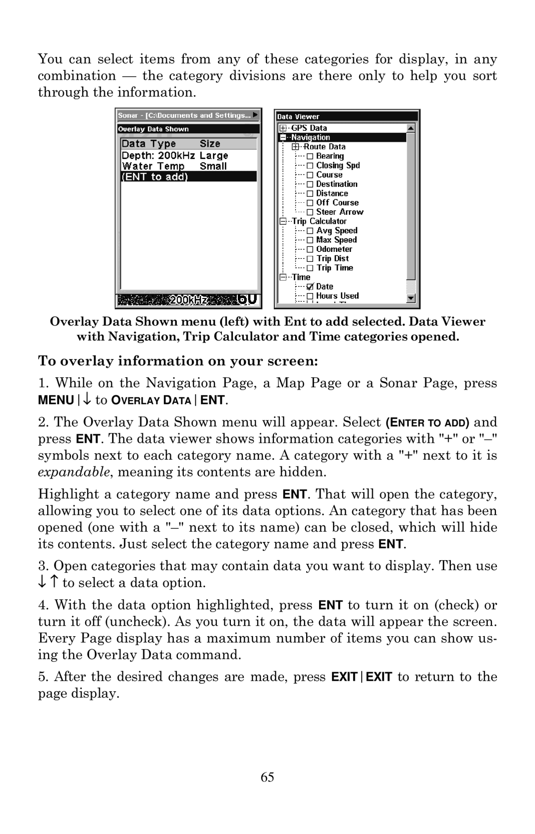 Eagle Electronics 502cDF manual To overlay information on your screen 