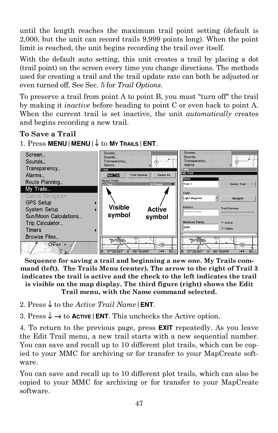 Eagle Electronics 640c manual Press MENUMENU↓ to MY Trailsent, Visible Active Symbol symbol 