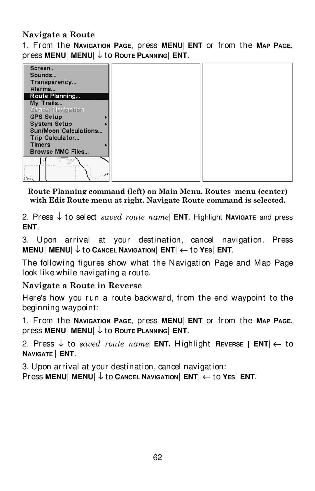 Eagle Electronics 640c manual Navigate a Route, Press ↓ to saved route nameENT. Highlight Reverse ENT← to 