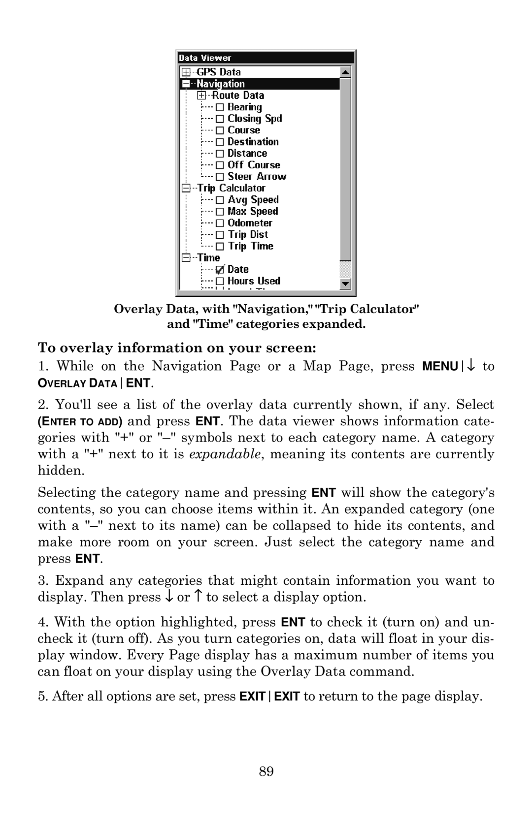 Eagle Electronics 640c manual While on the Navigation Page or a Map Page, press MENU↓ to 