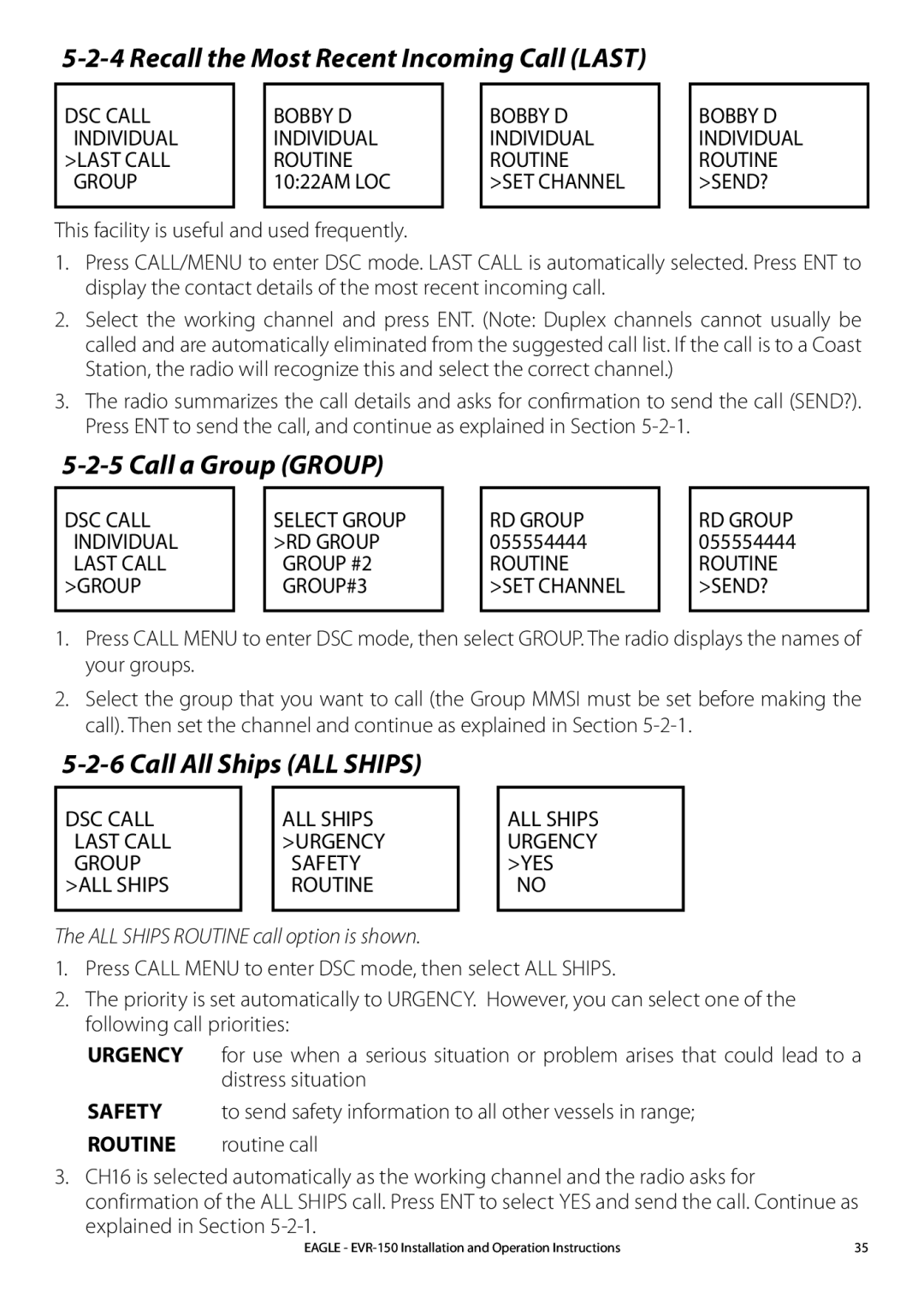 Eagle Electronics EVR-150 manual Recall the Most Recent Incoming Call Last, Call a Group Group, Call All Ships ALL Ships 