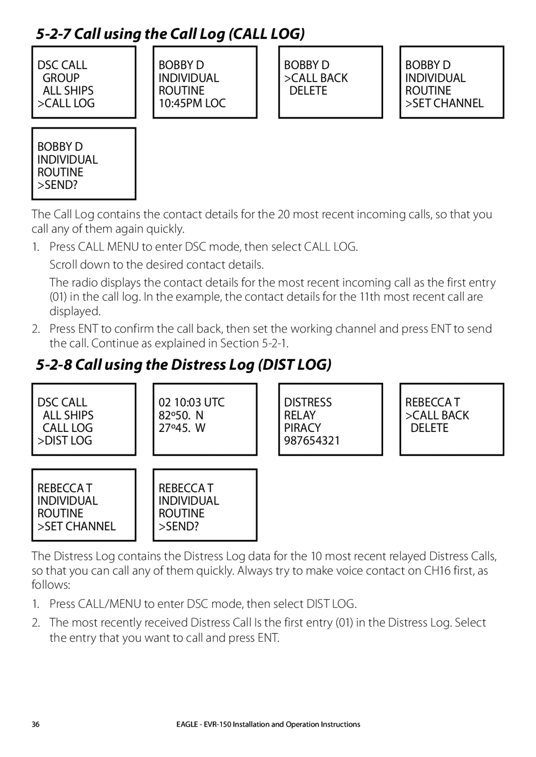 Eagle Electronics EVR-150 manual Call using the Call Log Call LOG, Call using the Distress Log Dist LOG, DSC Call 