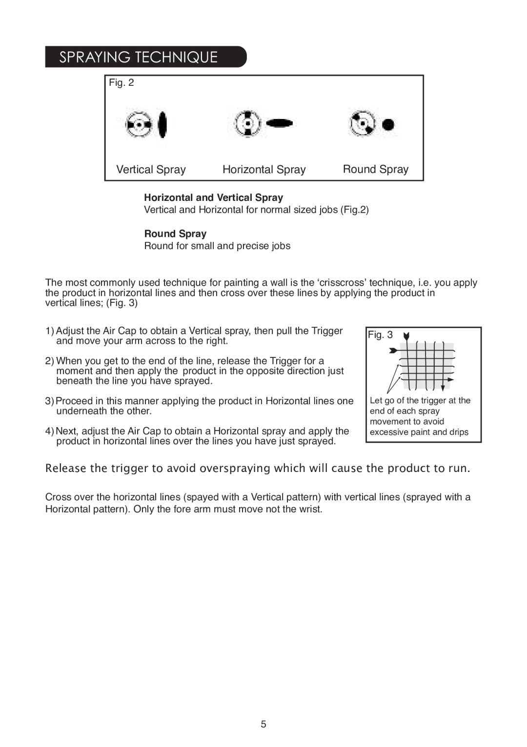 Earlex 6900 instruction manual Spraying Technique, Horizontal and Vertical Spray, Round Spray 