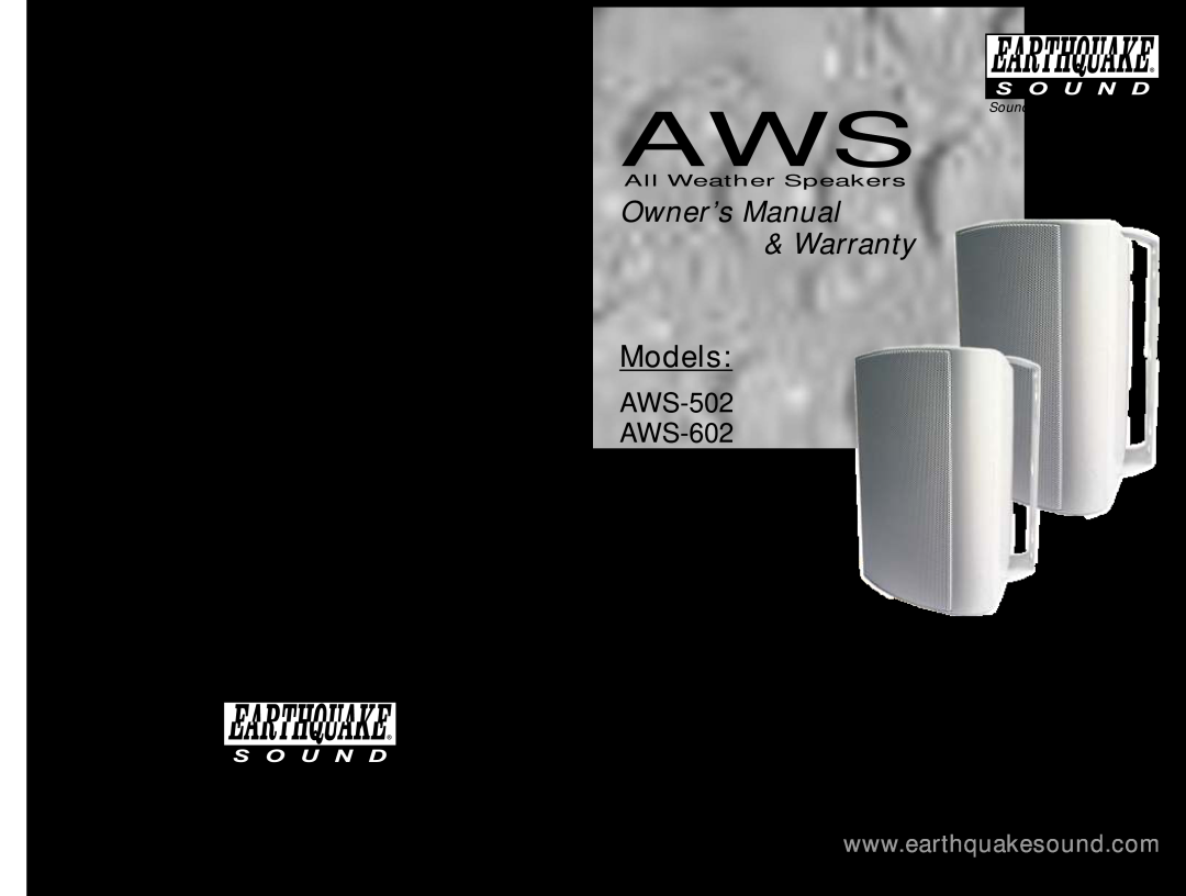 Earthquake Sound owner manual Models, AWS-502 AWS-602 AWS-802, All Weather Speakers, Sound That Will Move You 