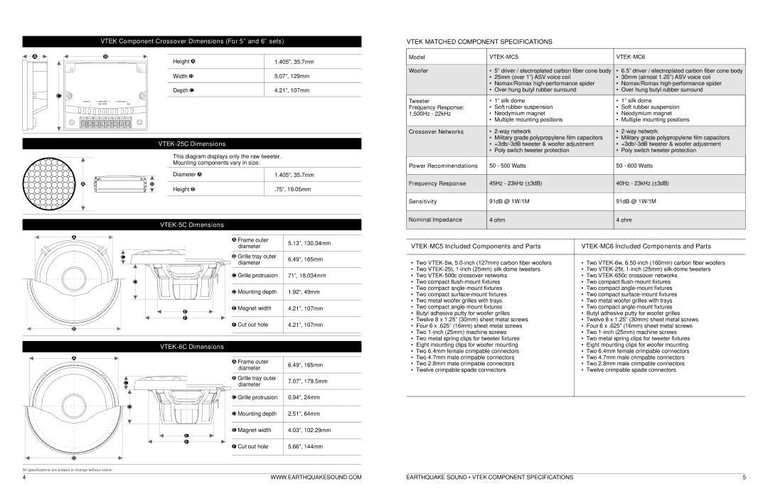 Earthquake Sound VTEK MC5 Vtek Component Crossover Dimensions For 5 and 6 sets, Vtek Matched Component Specifications 