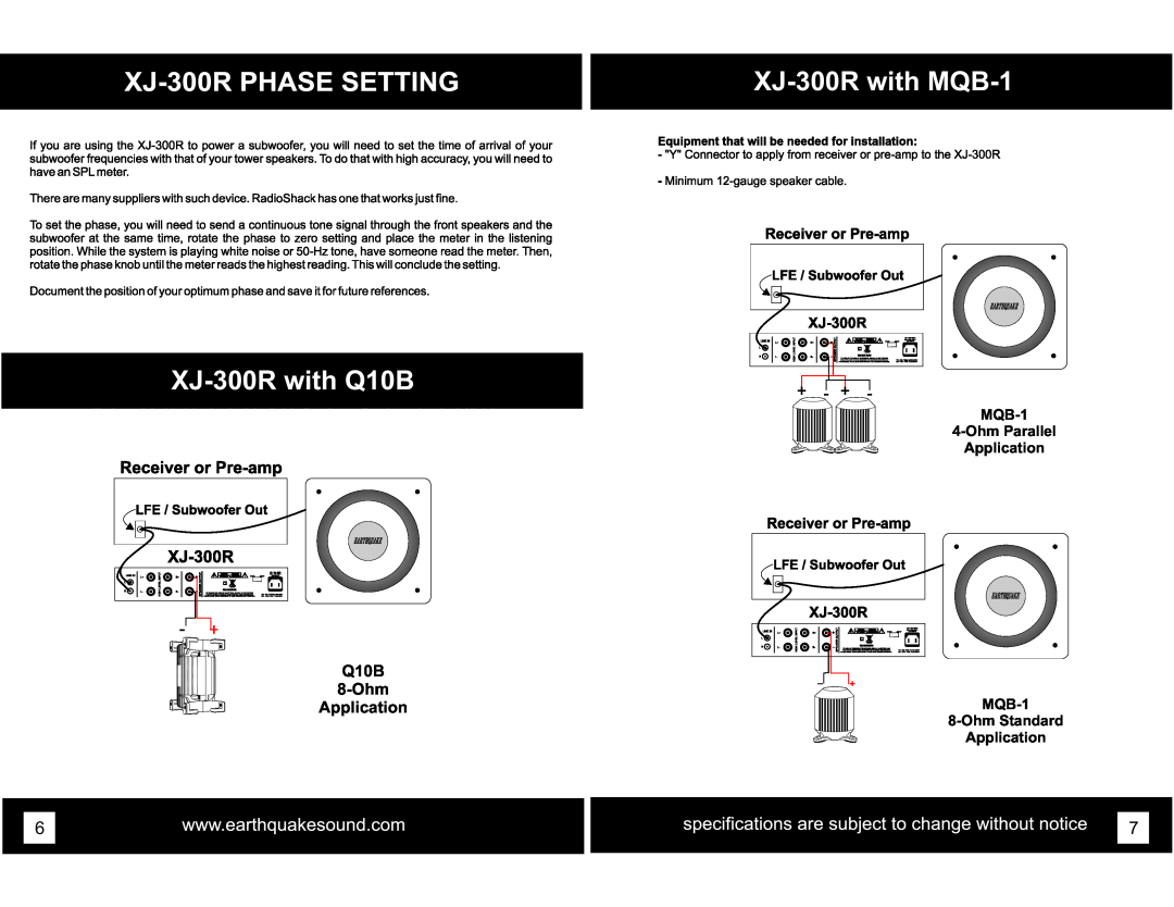 Earthquake Sound XJ-300Rwith Q10B, XJ-300Rwith MQB-1, MQB-1 4-OhmParallel Application MQB-1, OhmStandard Application 