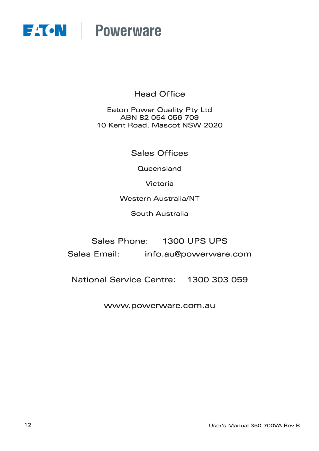 Eaton Electrical 3105 UPS manual Head Office, Sales Offices, Sales Phone 1300 UPS UPS Sales Email info.au@powerware.com 