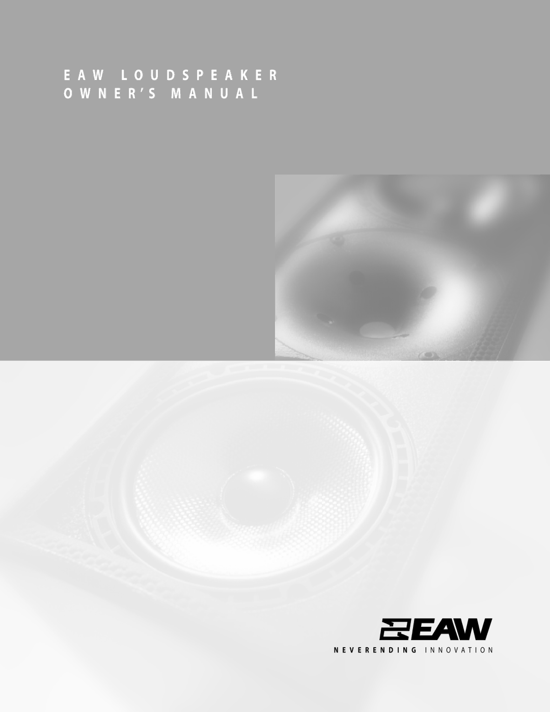 EAW Loudspeaker's owner manual W L O U D S P E a K E R O W N E R ’ S M a N U a L 