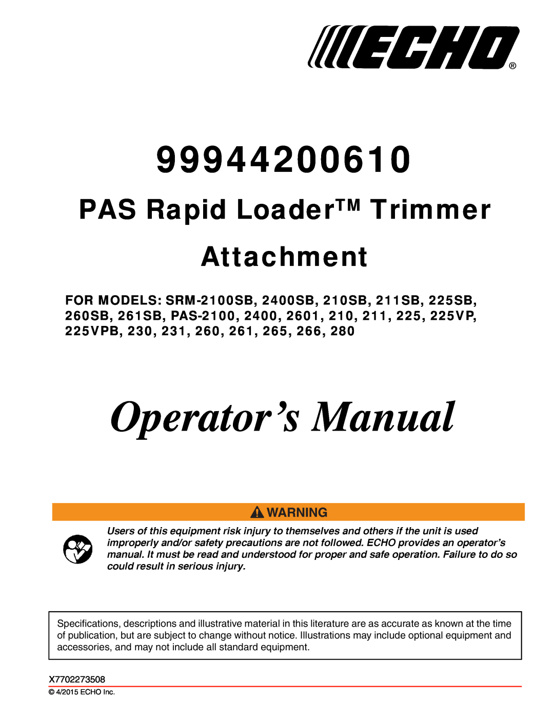 Echo 261, 260, 231, SRM-2100SB, 2400, 225 specifications Operator’s Manual, 99944200610, PAS Rapid LoaderTM Trimmer Attachment 