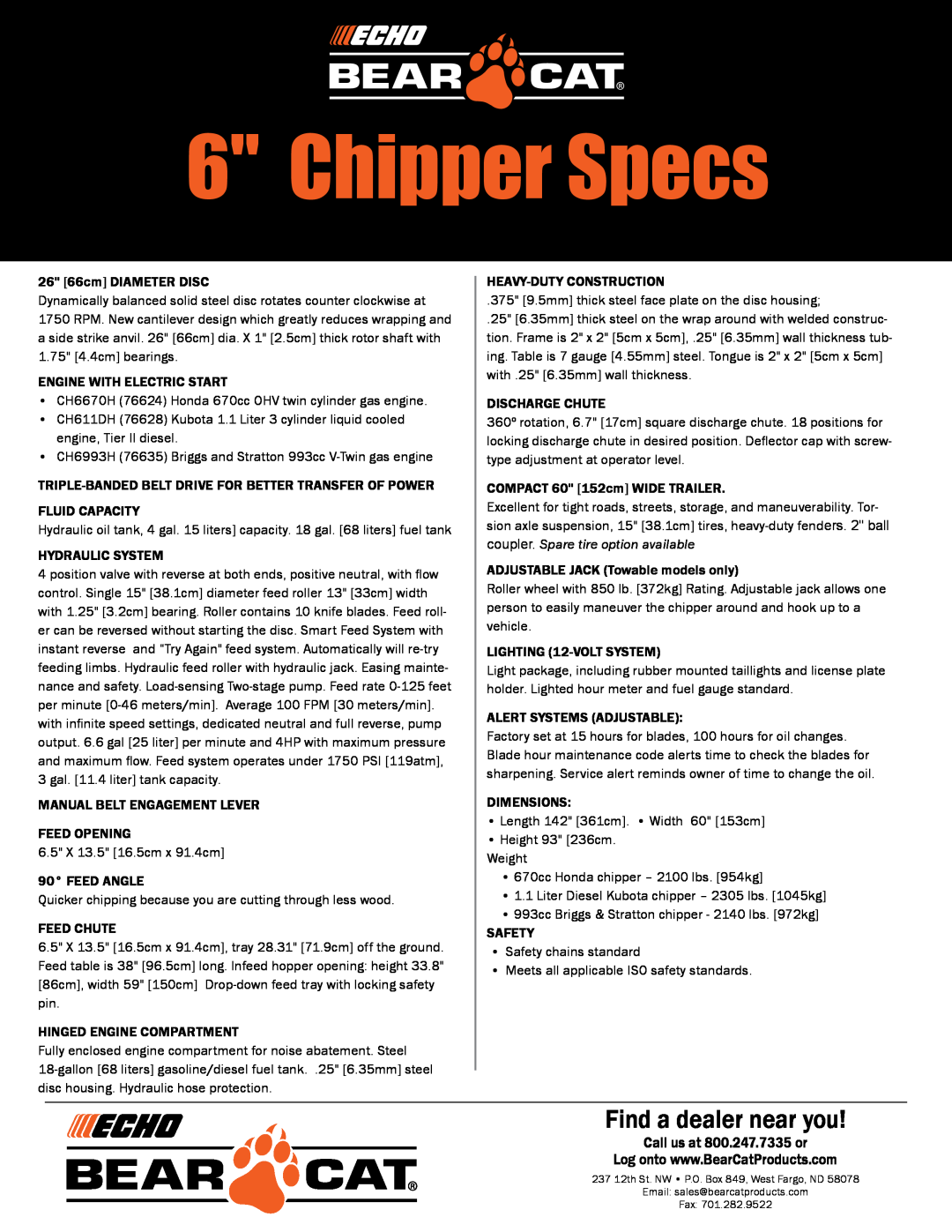 Echo Bear Cat CH611DH (76628), CH6993H (76635) manual Chipper Specs, Find a dealer near you, Call us at 800.247.7335 or 