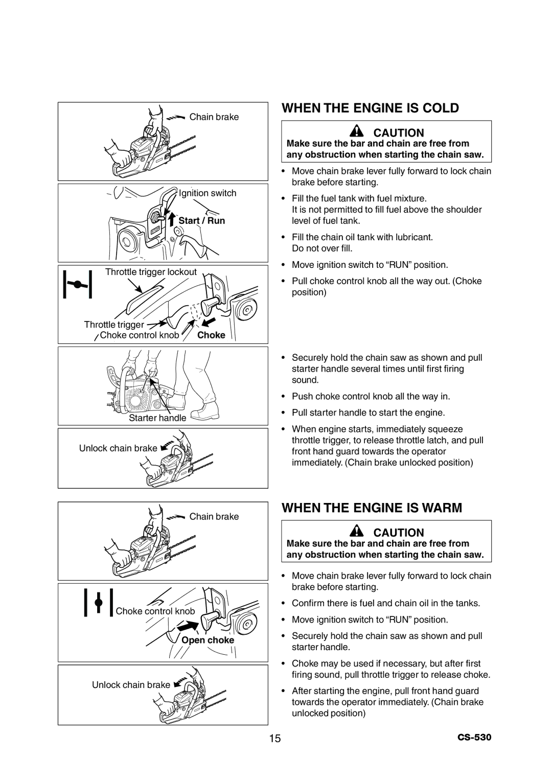 Echo CS-530 instruction manual When the Engine is Cold, When the Engine is Warm, Choke, Open choke 