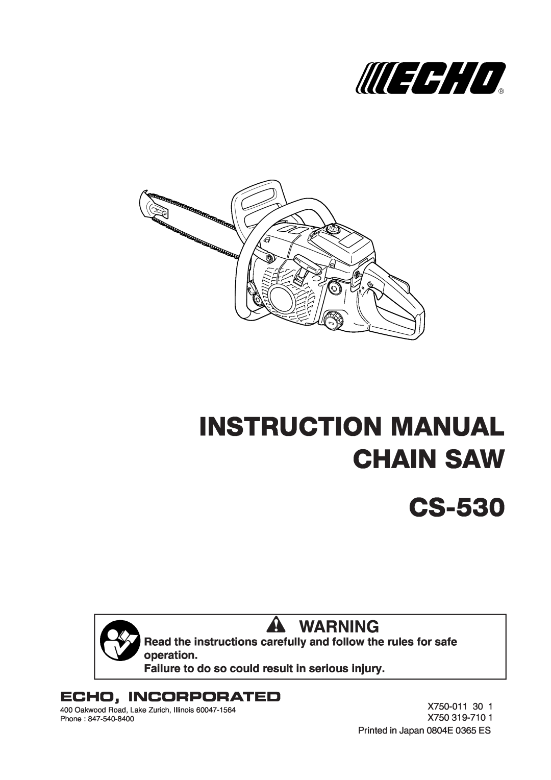 Echo instruction manual Failure to do so could result in serious injury, INSTRUCTION MANUAL CHAIN SAW CS-530, Phone 
