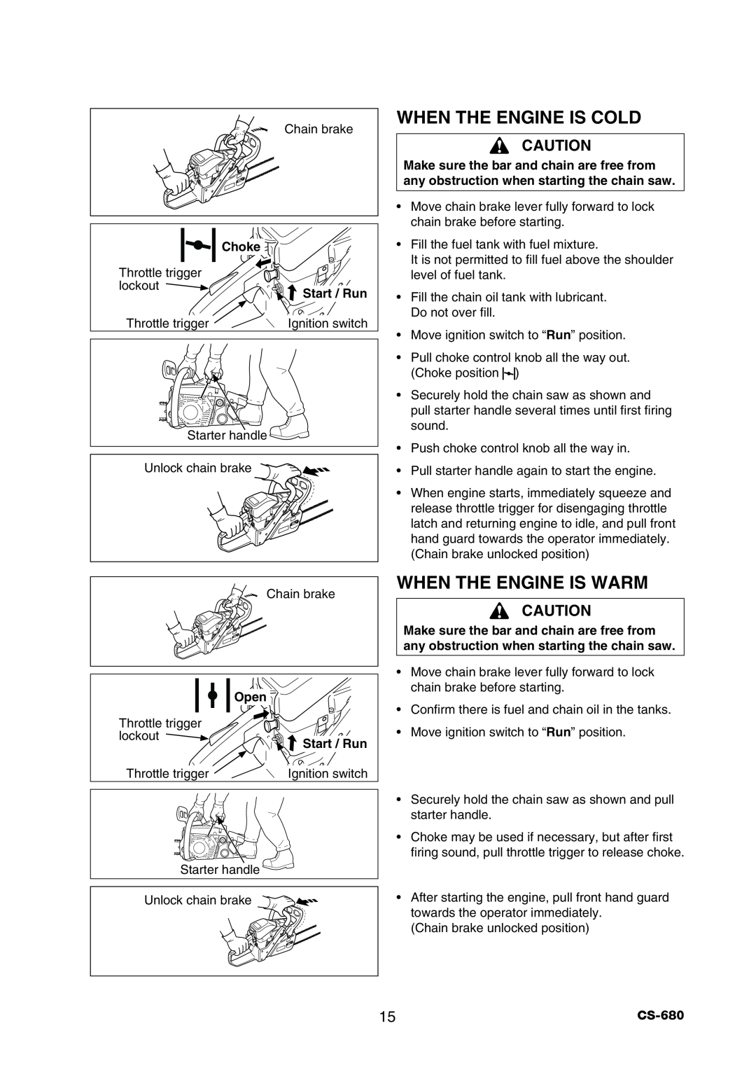 Echo CS-680 instruction manual When The Engine Is Cold, When The Engine Is Warm, Choke, Start / Run, Open 