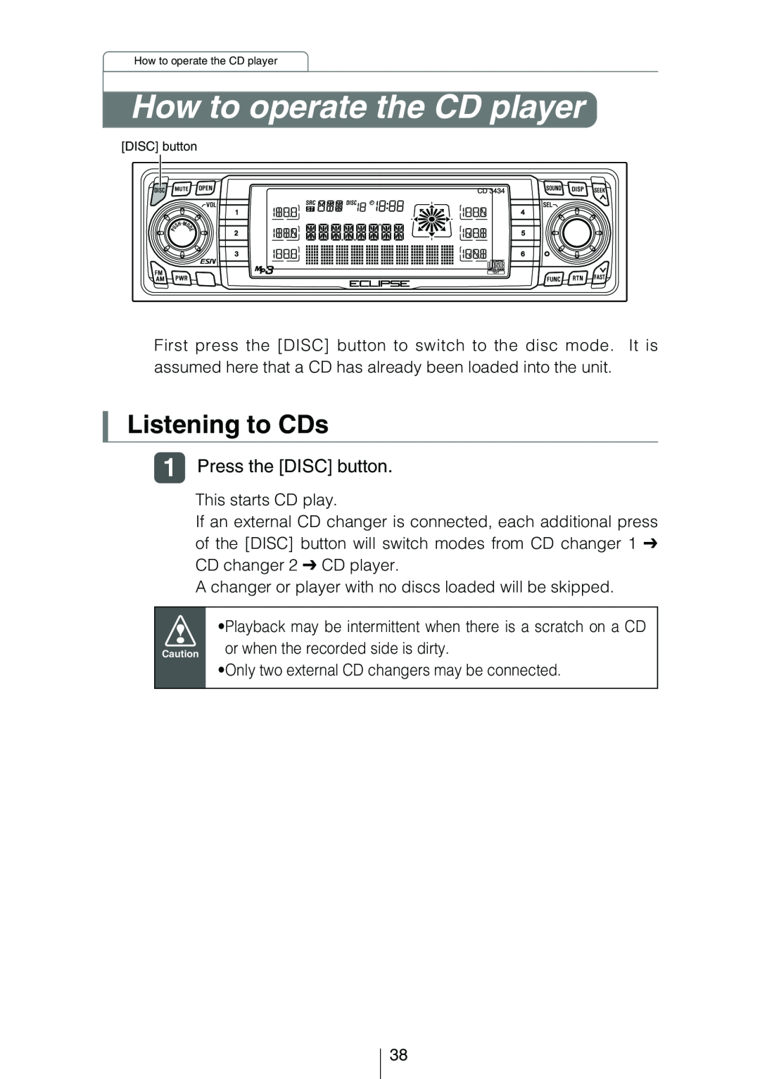 Eclipse - Fujitsu Ten CD3434 owner manual How to operate the CD player, Listening to CDs, Press the DISC button 
