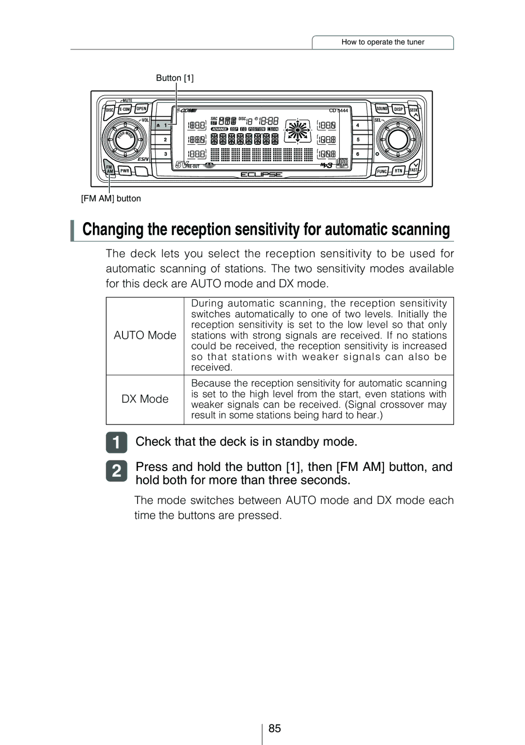 Eclipse - Fujitsu Ten CD5444 Check that the deck is in standby mode, Press and hold the button 1, then FM AM button 