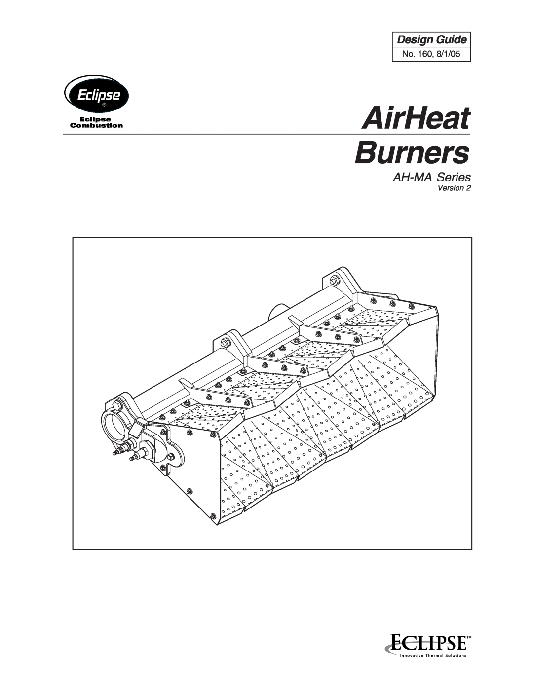 Eclipse Combustion manual AirHeat Burners, AH-MASeries, Design Guide, No. 160, 8/1/05, Version 