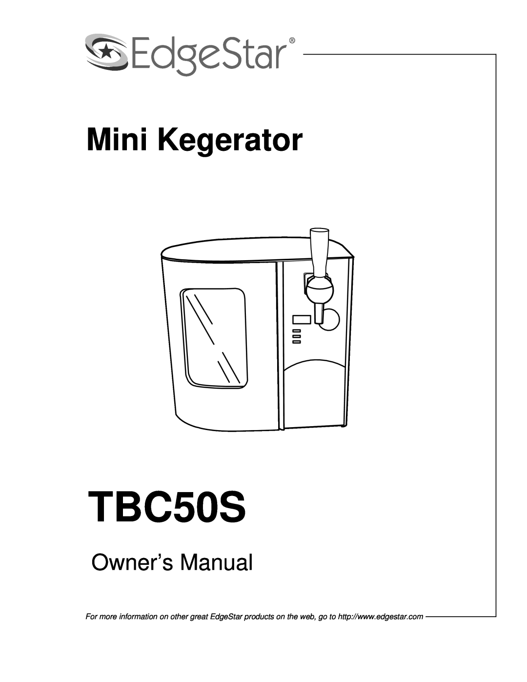EdgeStar TBC50S owner manual Mini Kegerator 