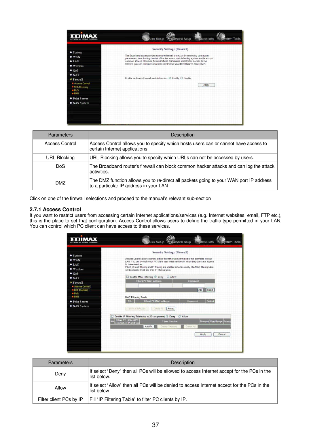 Edimax Technology Broadband Router Certain Internet applications, DoS, Activities, To a particular IP address in your LAN 