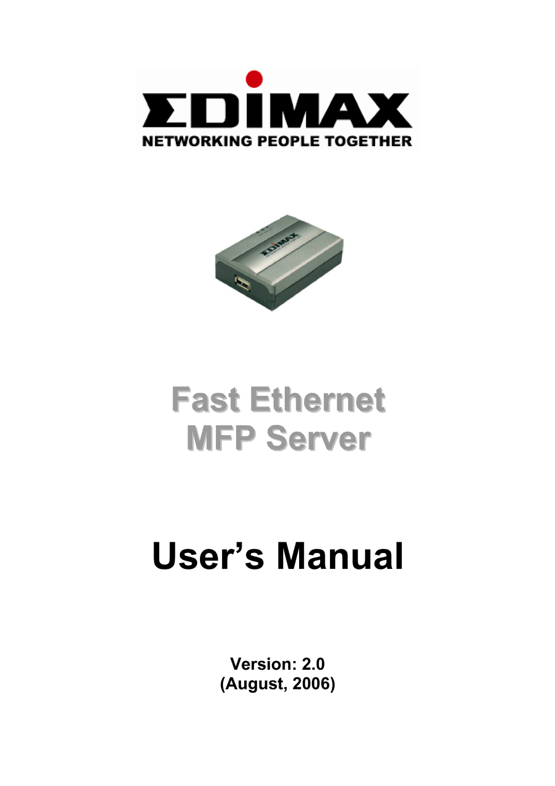 Edimax Technology EDIMAX FAST ETHERNET MFP SERVER VERSION: 2.0 user manual User’s Manual, Version August 