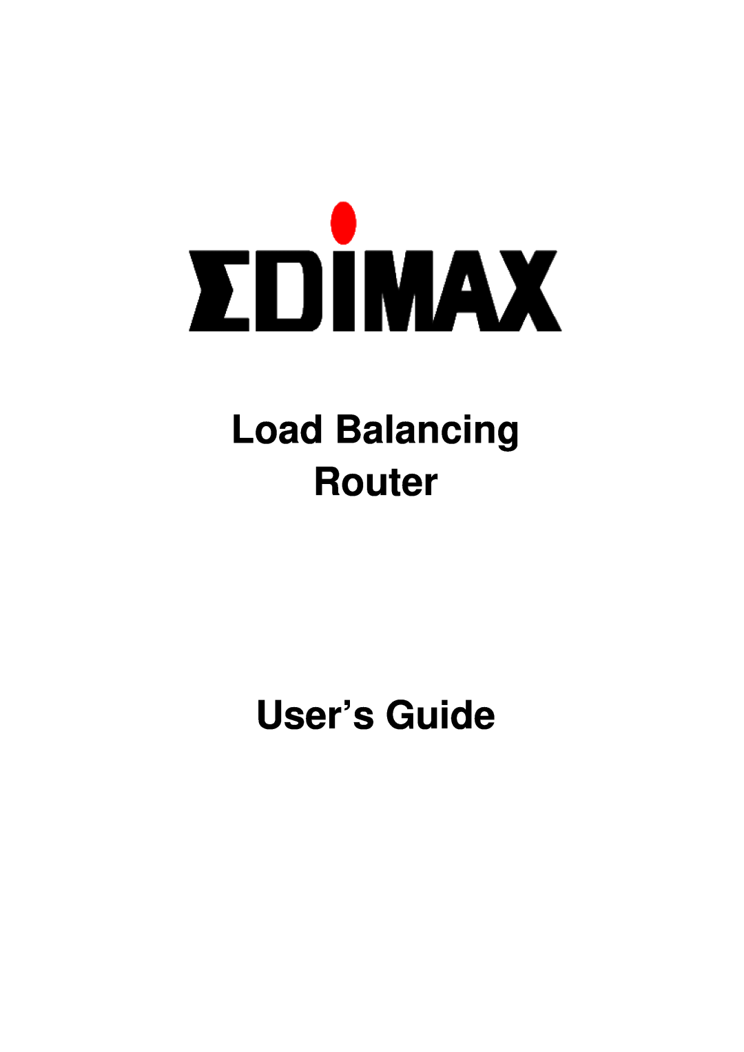 Edimax Technology Edimax user guide Router manual Load Balancing Router User’s Guide 