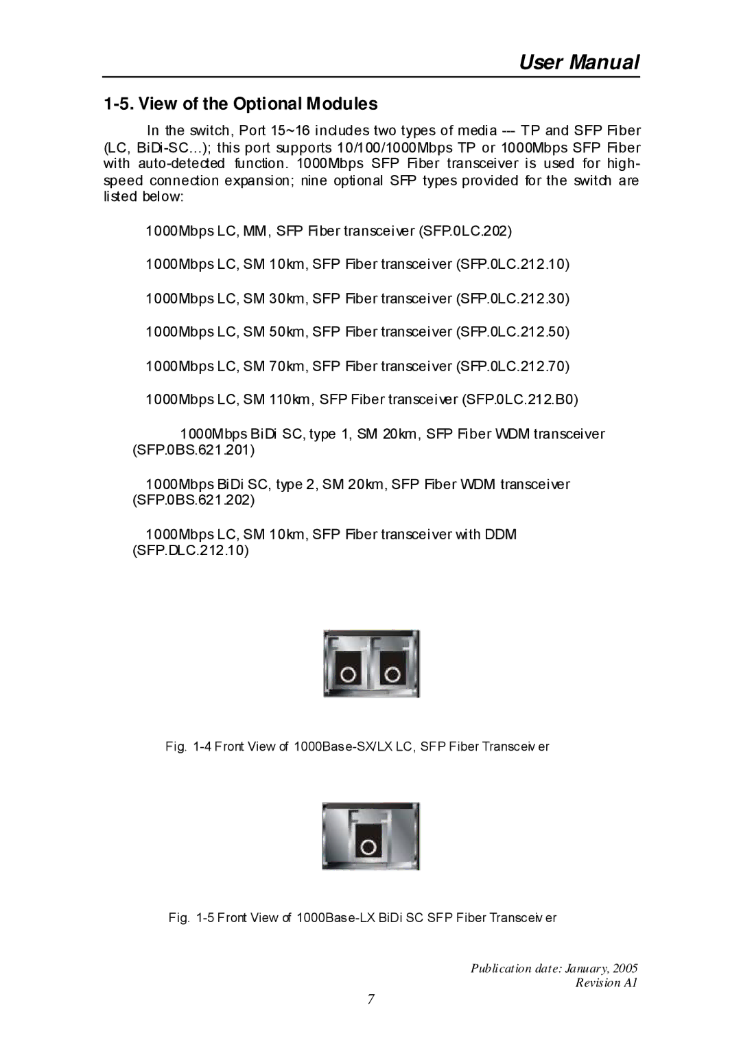 Edimax Technology ES-516G+ View of the Optional Modules, Front View of 1000Base-SX/LX LC, SFP Fiber Transceiv er 