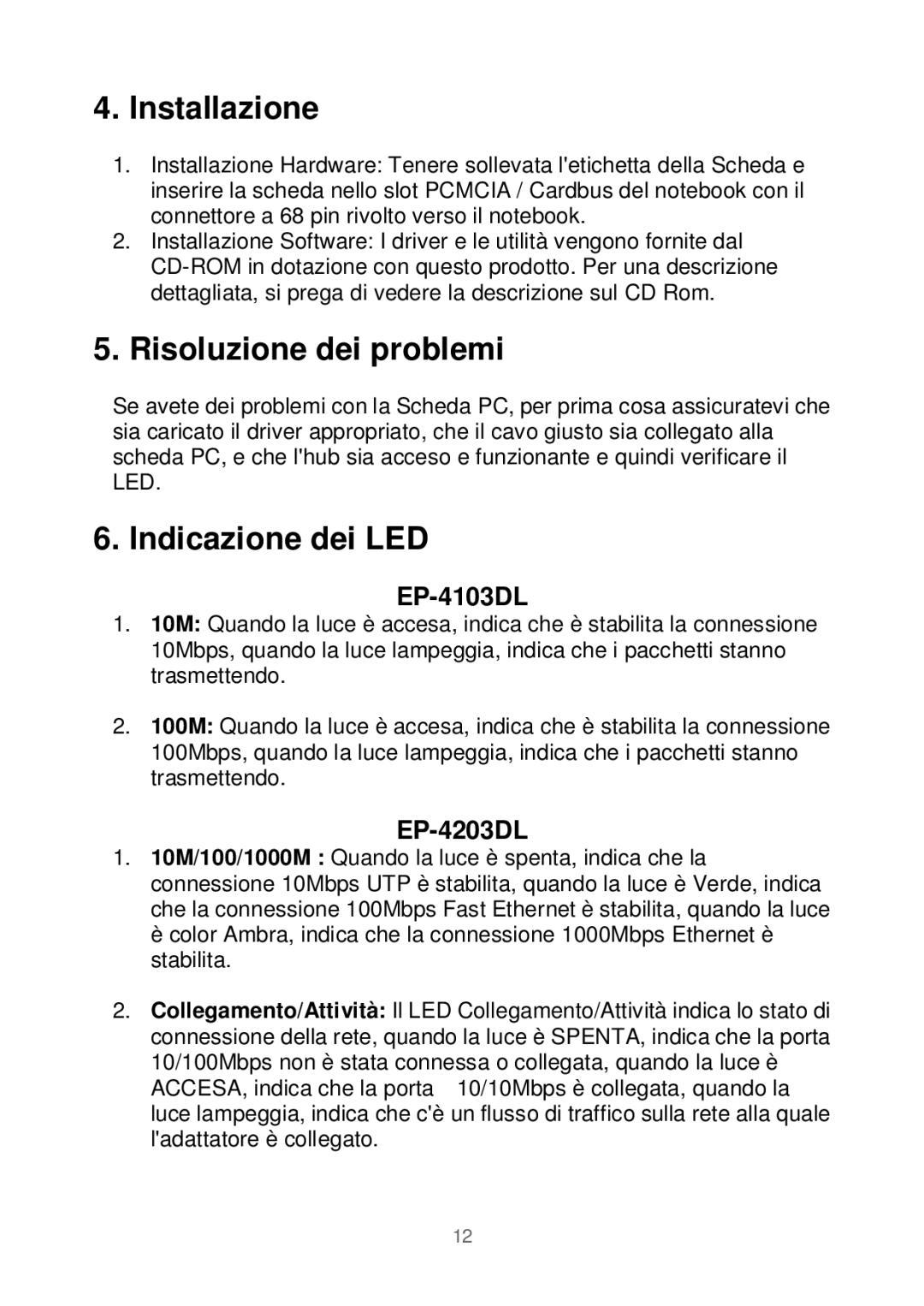 Edimax Technology Ethernet Cardbus Adapter manual Installazione, Risoluzione dei problemi, Indicazione dei LED 