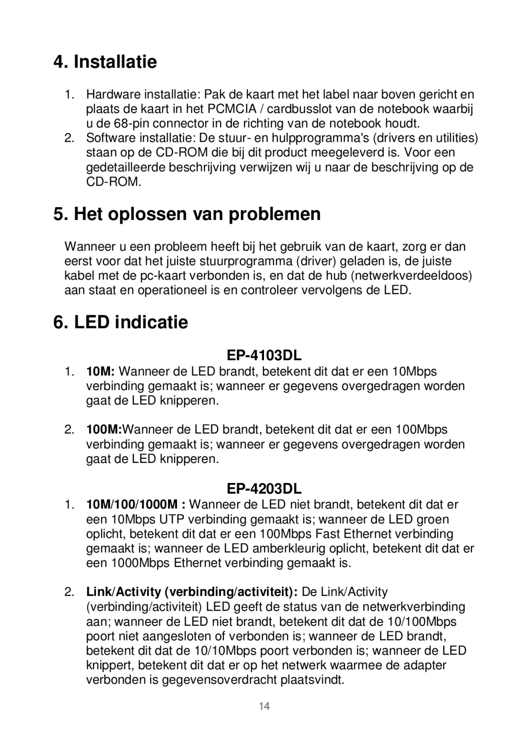 Edimax Technology Ethernet Cardbus Adapter manual Installatie, Het oplossen van problemen, LED indicatie 