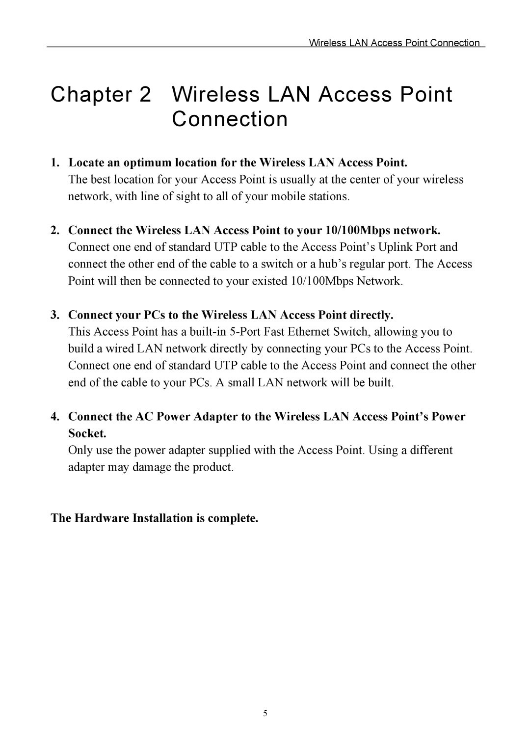 Edimax Technology EW-7205APS Connect your PCs to the Wireless LAN Access Point directly, Hardware Installation is complete 