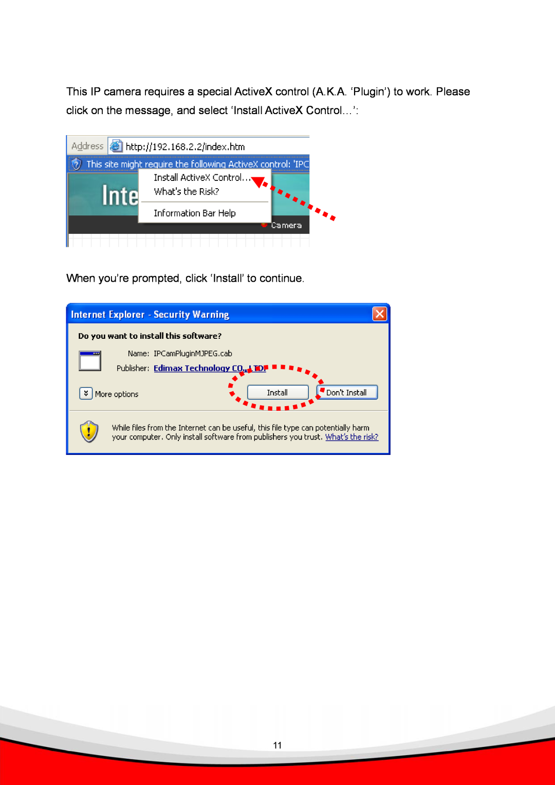 Edimax Technology IC-1520DPG, IC-1520POE manual When you’re prompted, click ‘Install’ to continue 