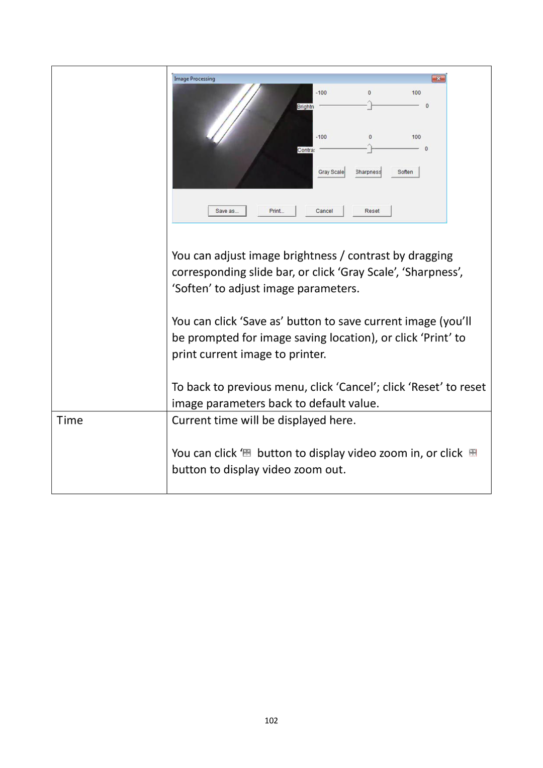 Edimax Technology IR-113E user manual You can adjust image brightness / contrast by dragging 