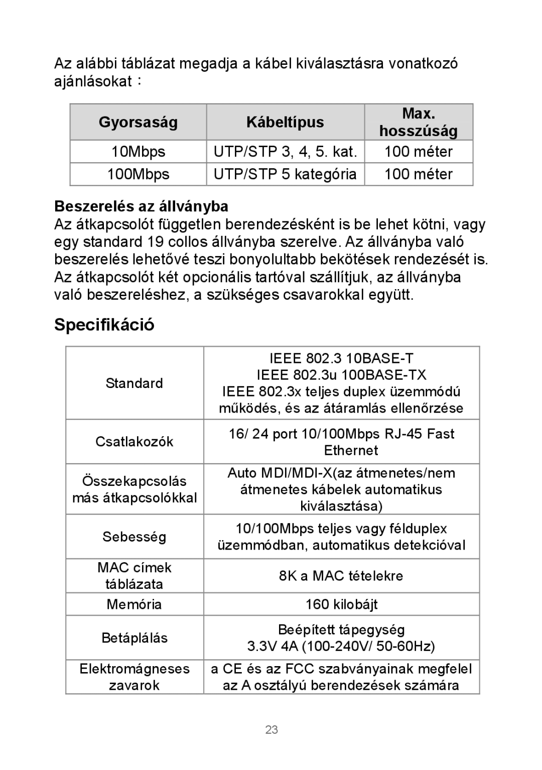 Edimax Technology Rackmount Fast Ethernet Switch manual Specifikáció, Gyorsaság Kábeltípus Max, Beszerelés az állványba 