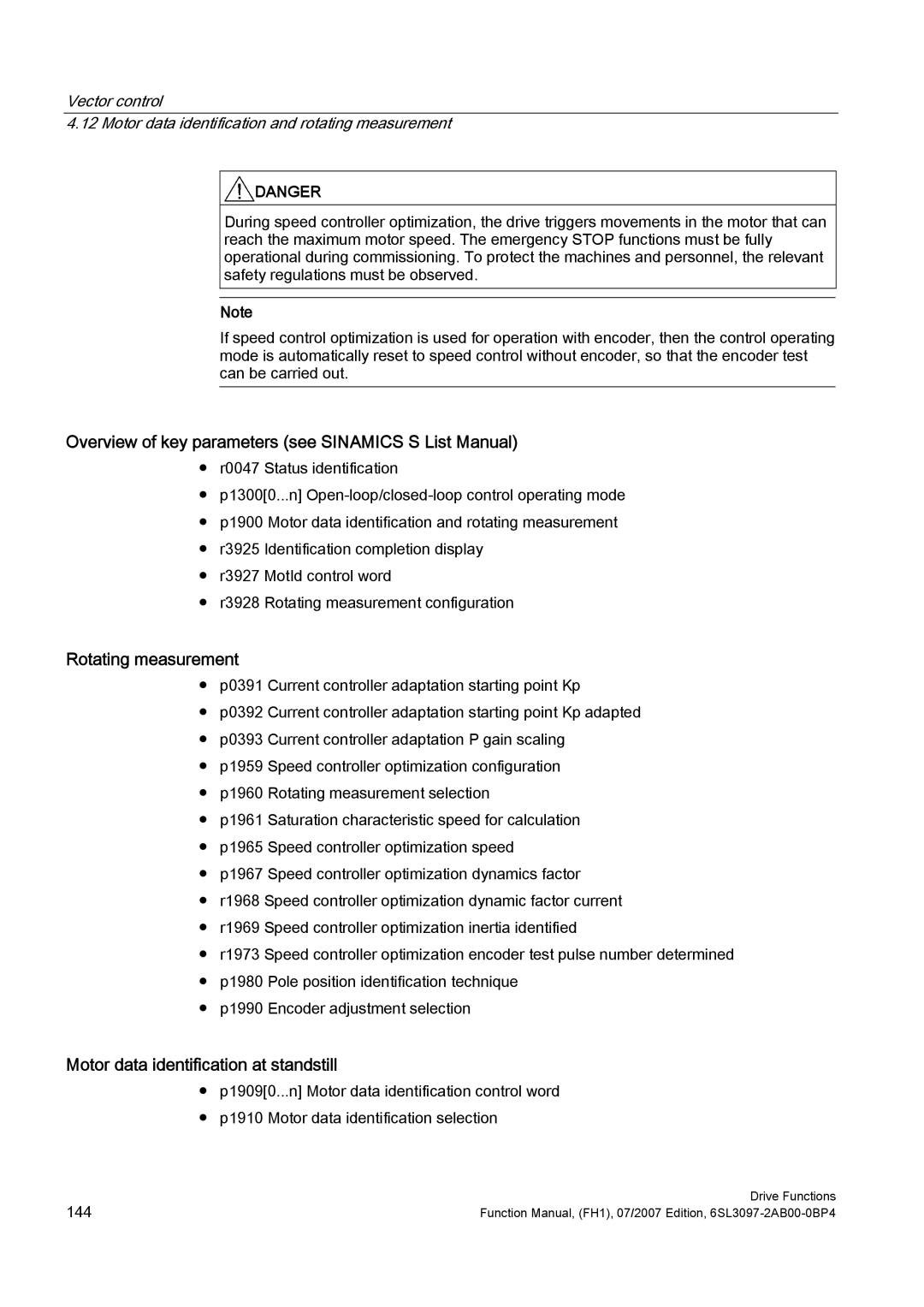 Efficient Networks S120 Overview of key parameters see Sinamics S List Manual, Motor data identification at standstill 