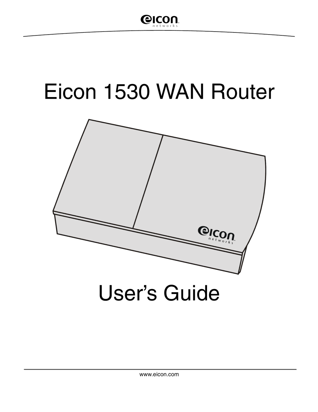 Eicon Networks manual Eicon 1530 WAN Router User’s Guide 