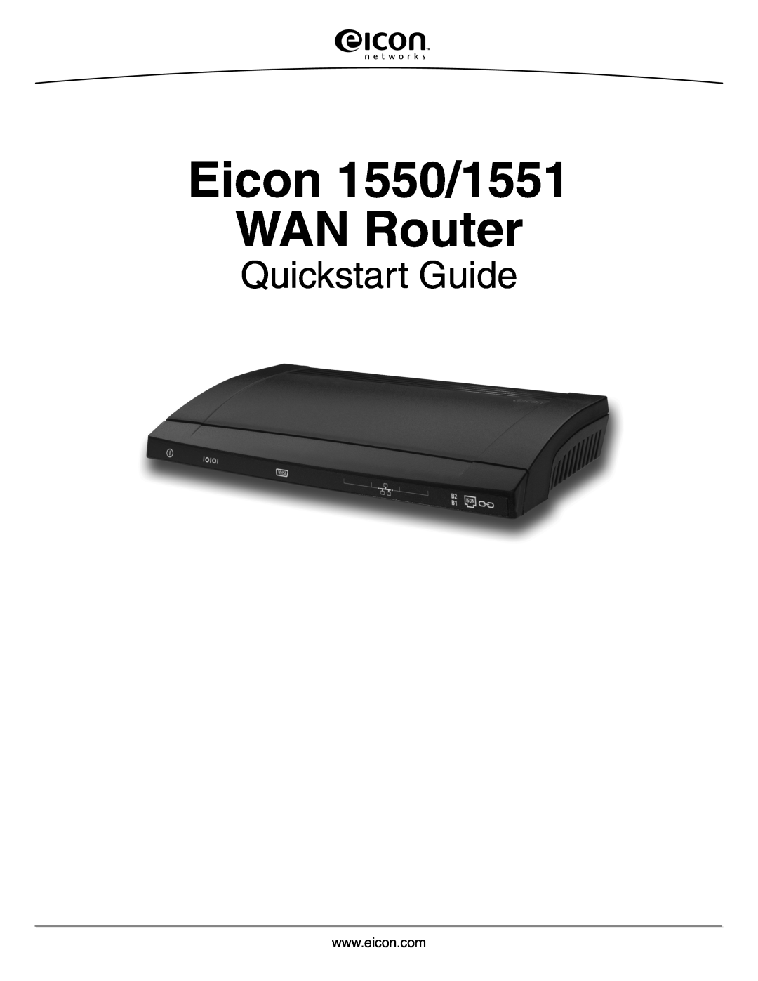 Eicon Networks quick start Eicon 1550/1551 WAN Router, Quickstart Guide 