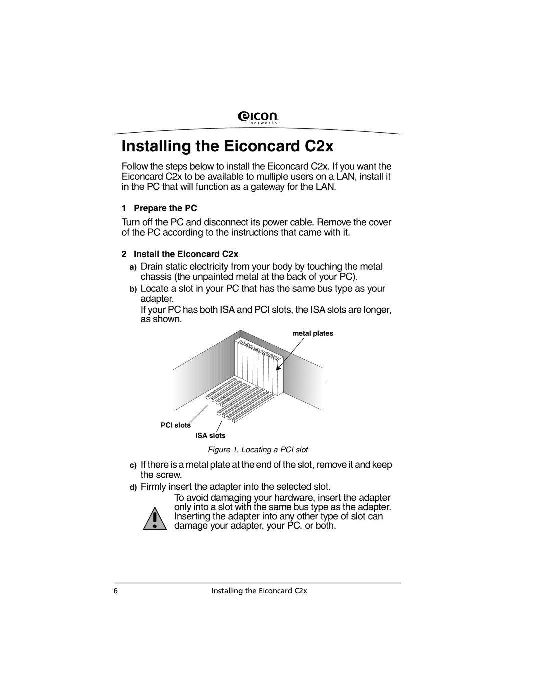 Eicon Networks C2x Family manual Installing the Eiconcard C2x, Install the Eiconcard C2x 