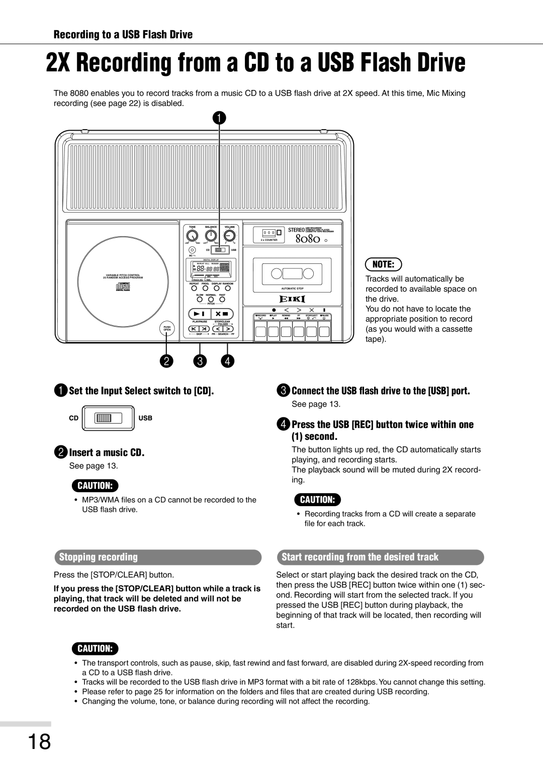 Eiki 8080 Set the Input Select switch to CD Insert a music CD, Press the USB REC button twice within one Second 