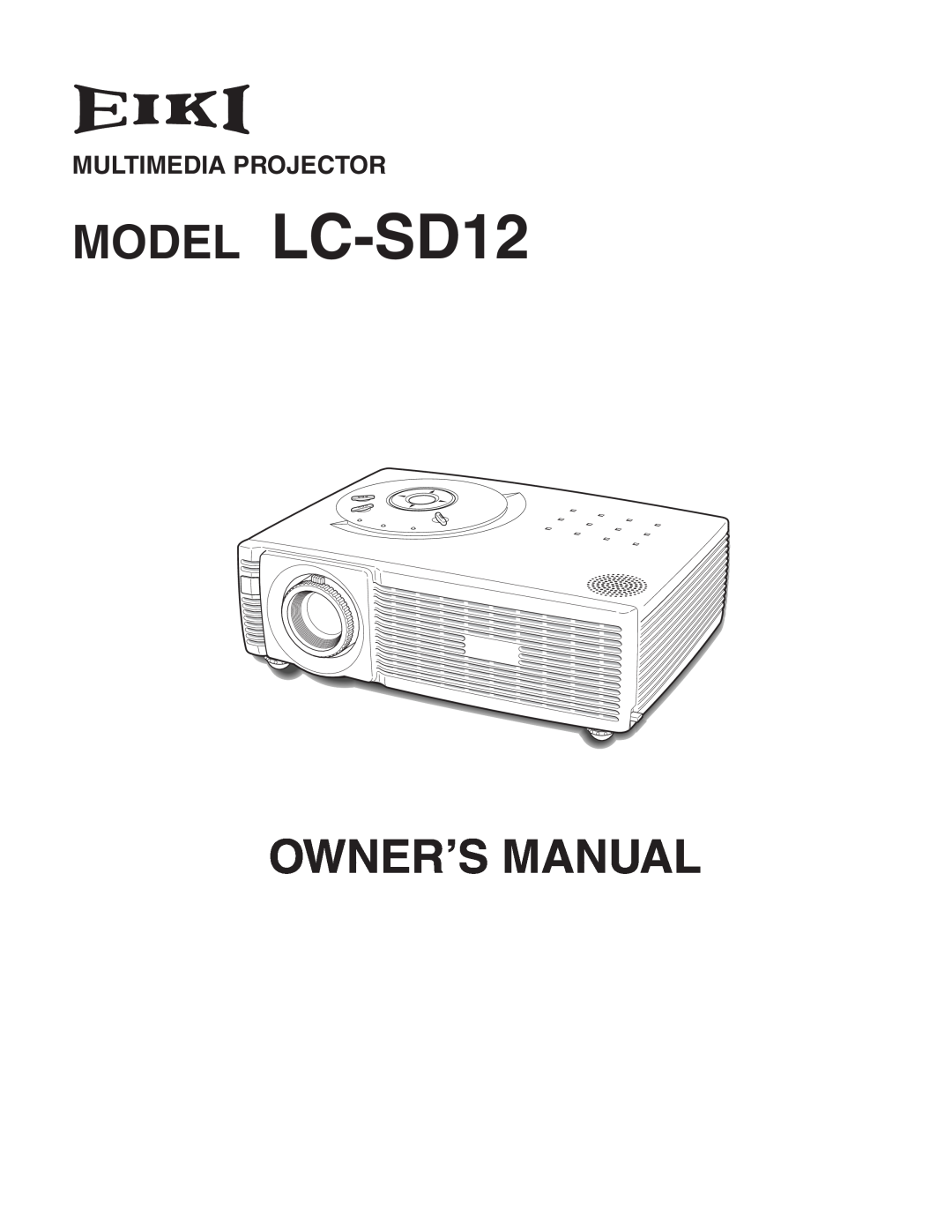 Eiki owner manual MODEL LC-SD12, Multimedia Projector 