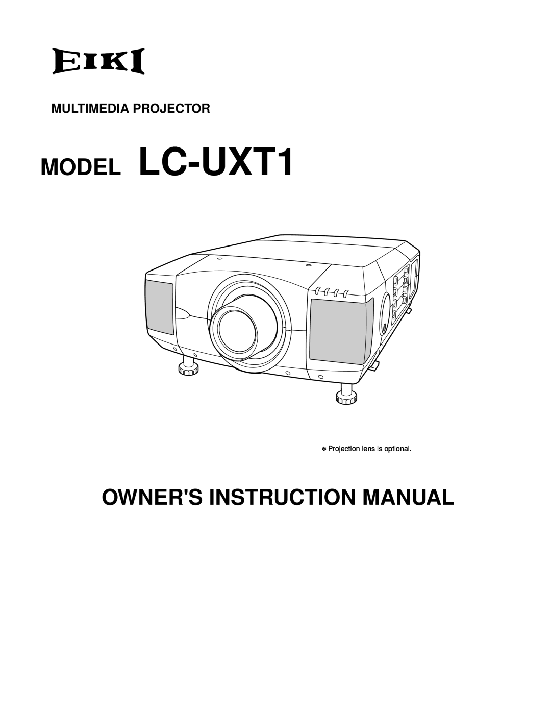 Eiki instruction manual Multimedia Projector, MODEL LC-UXT1, Owners Instruction Manual, Projection lens is optional 