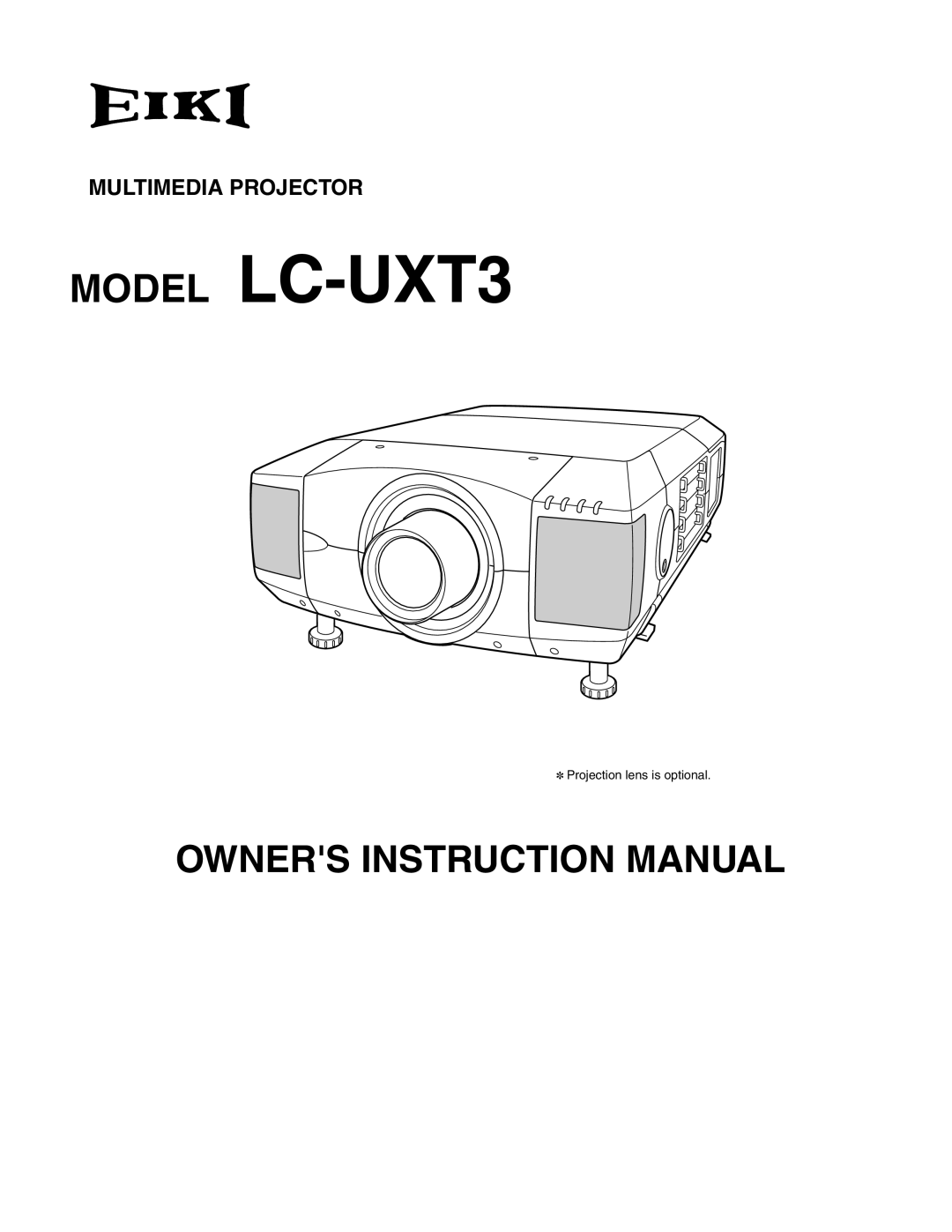 Eiki instruction manual Multimedia Projector, MODEL LC-UXT3, Owners Instruction Manual, Projection lens is optional 