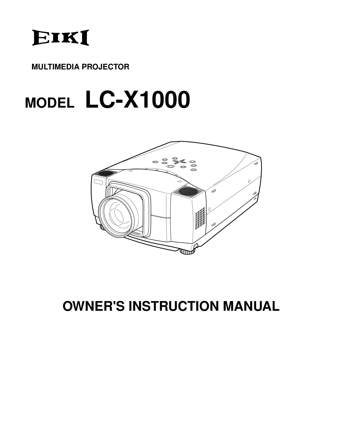 Eiki instruction manual Model LC-X1000, Multimedia Projector 