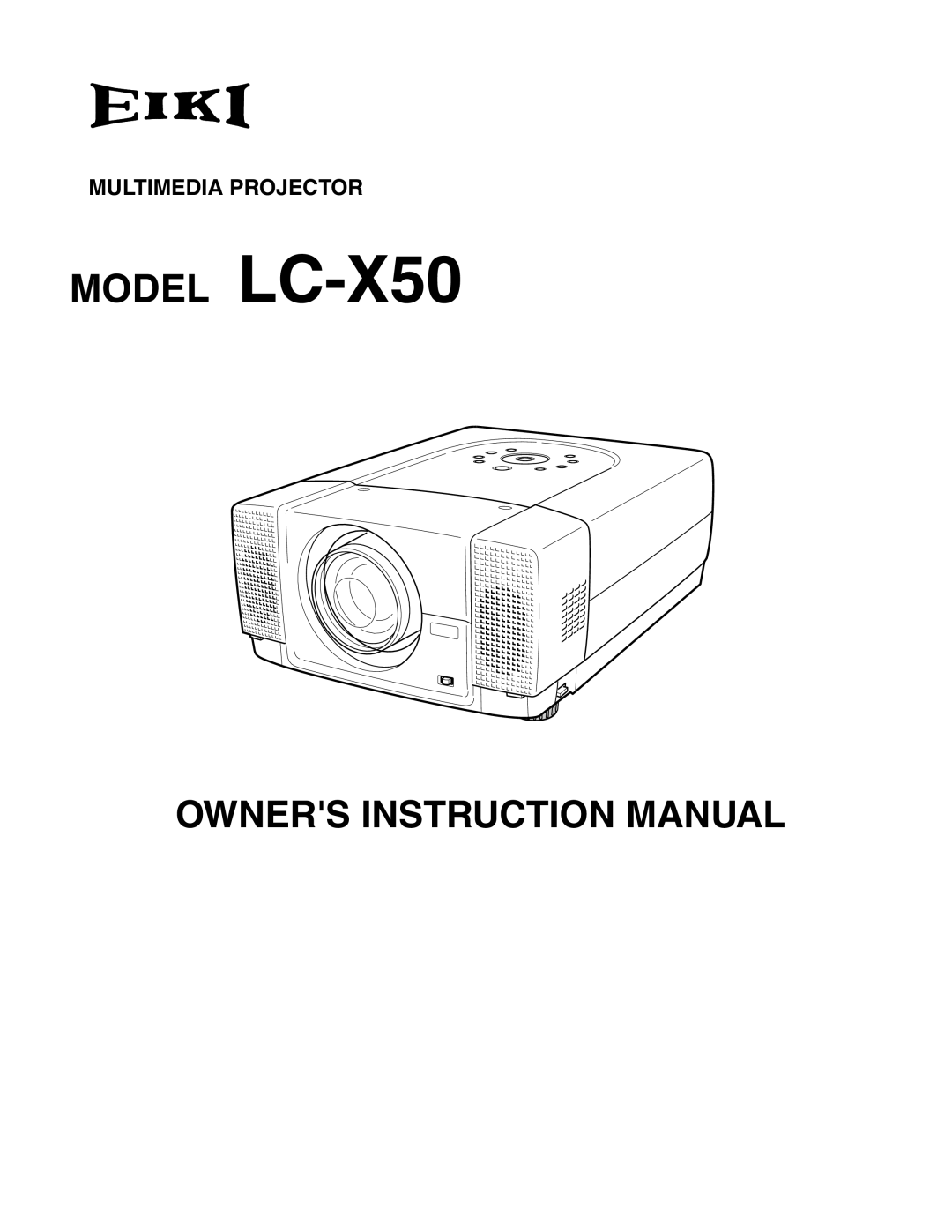 Eiki instruction manual Model LC-X50, Multimedia Projector 