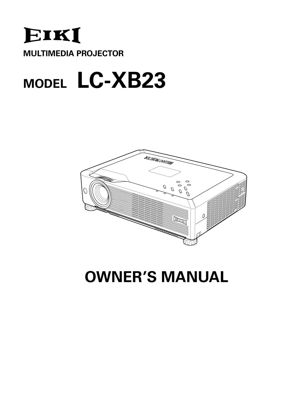 Eiki owner manual Multimedia Projector, MODEL LC-XB23 