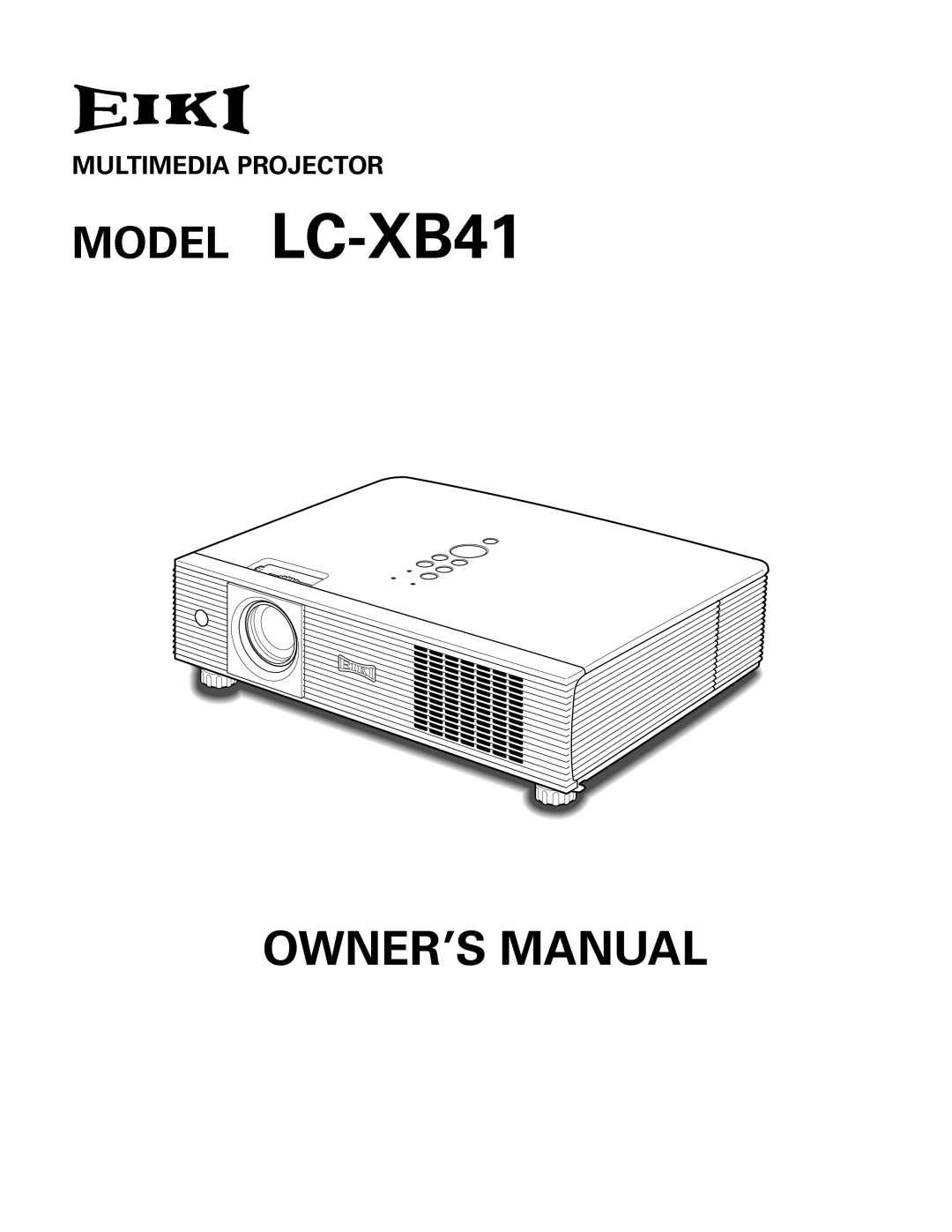 Eiki owner manual Multimedia Projector, MODEL LC-XB41 