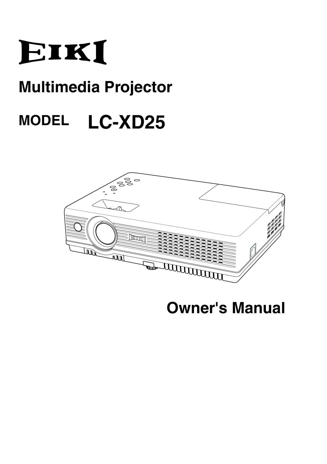 Eiki owner manual MODEL LC-XD25, Multimedia Projector, Owners Manual 