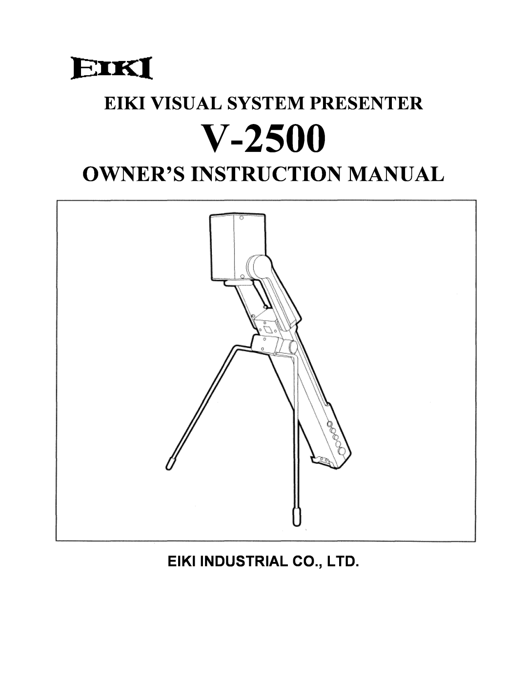 Eiki V-2500 instruction manual Eiki Industrial Co., Ltd, Eiki Visual System Presenter 