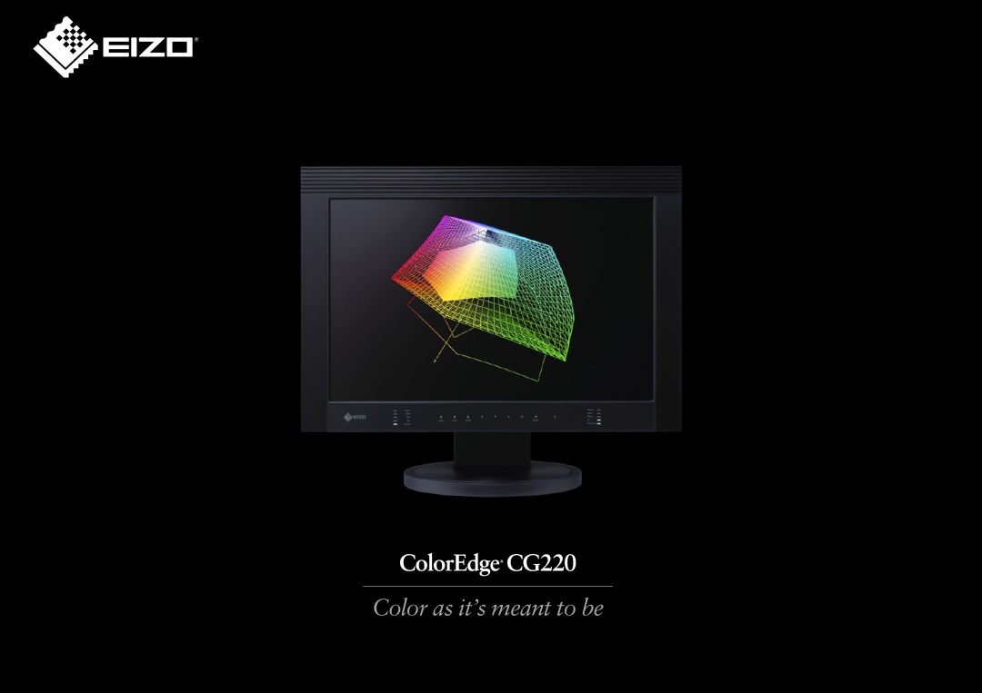 Eizo CG220 manual Color as it’s meant to be 