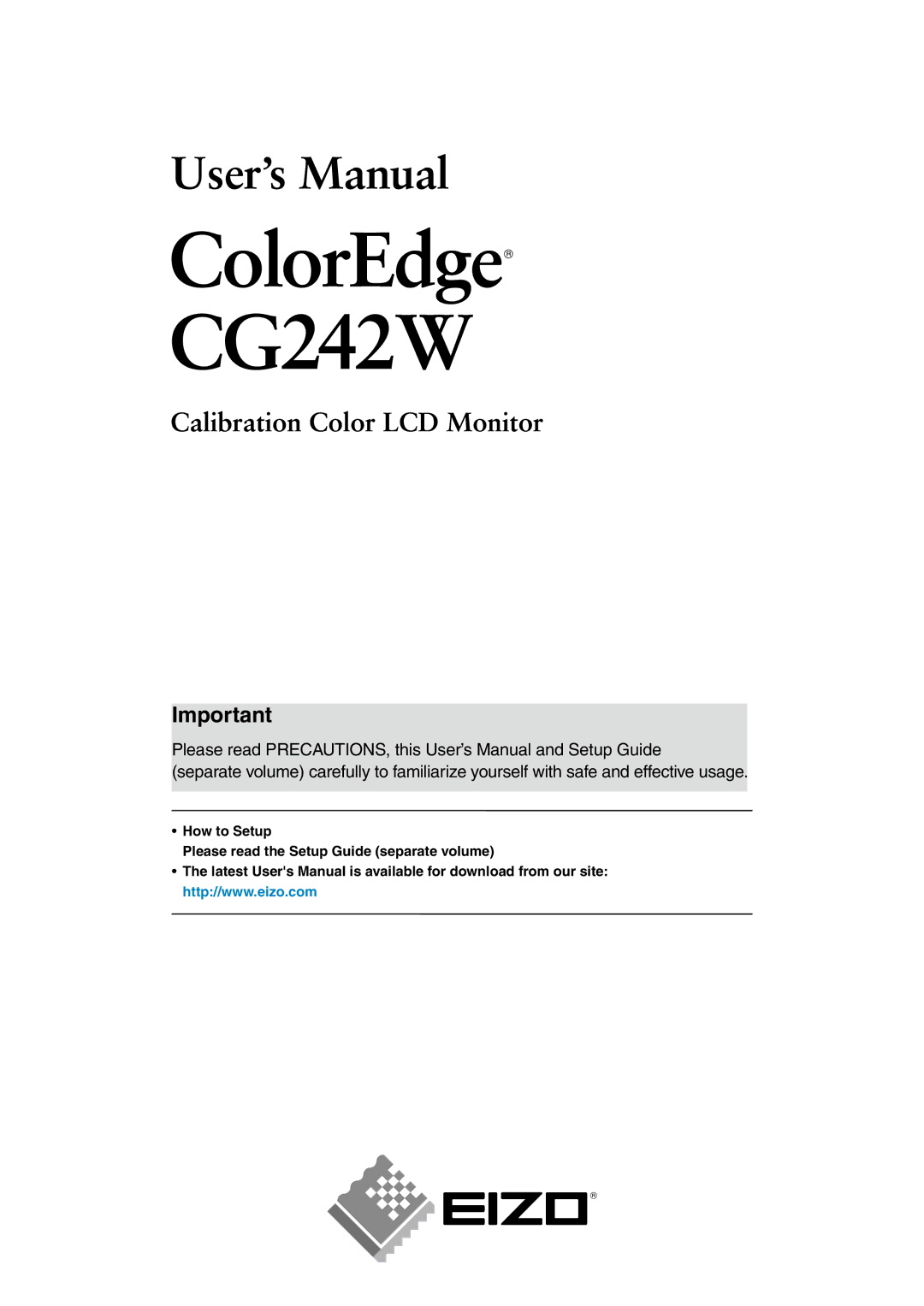 Eizo CG242W user manual How to Setup Please read the Setup Guide separate volume 