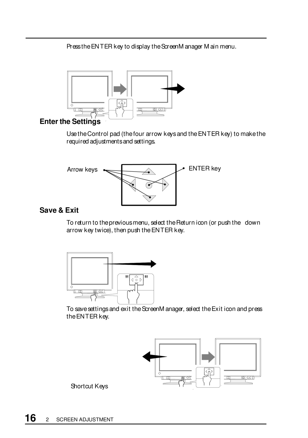 Eizo F67, TX D7, FX D7, T68 user manual Enter the Settings, Save & Exit, Arrow keys Enter key, Shortcut Keys 